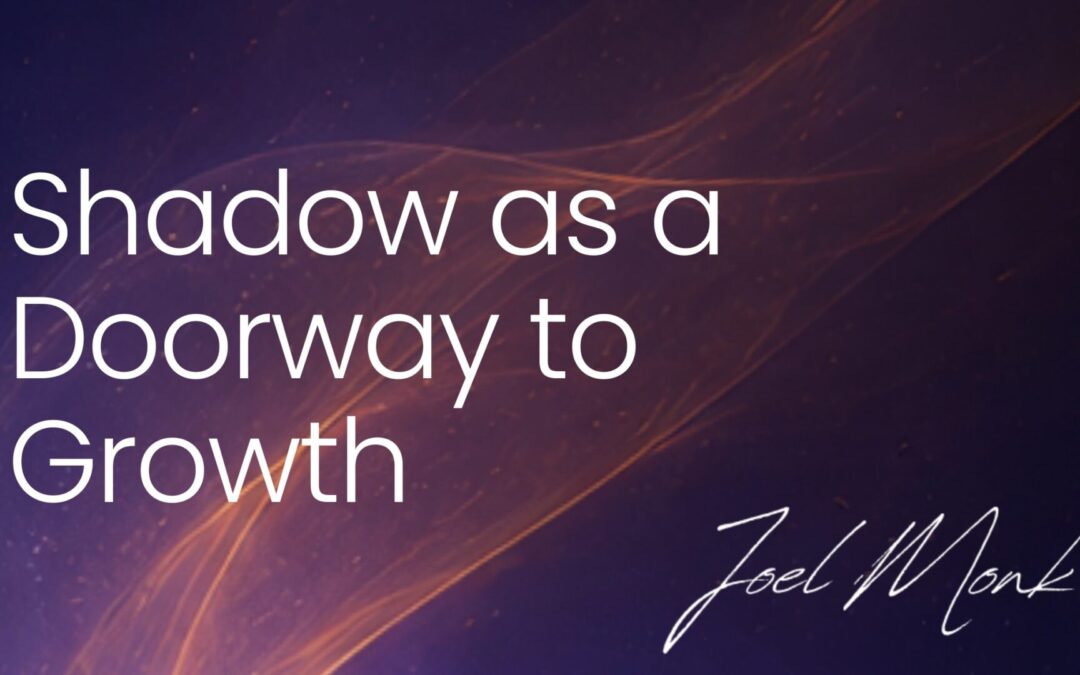 Shadow as a doorway to growth